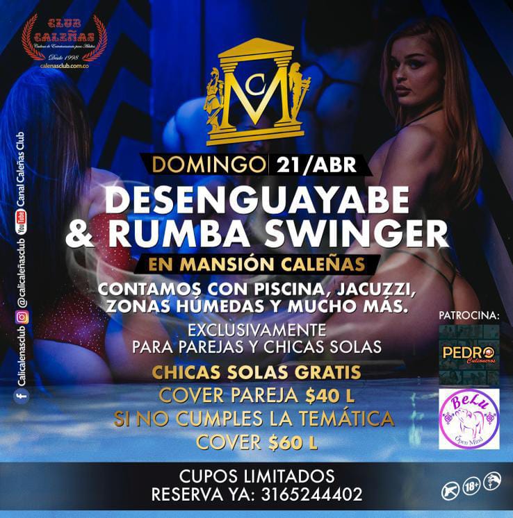 Primer evento exclusivo para parejas y chicas solas DESENGUAYABE Y RUMBA SWINGER LUGAR: La mansión caleñas Av 2DN #24-113 HORA: de 9:00 AM a 12:00 am TEMATICA: Traje de baño o desnudo SHOW INTERACTIVO. Info y reservas al Wsp 3165244402 @pedroculioneros