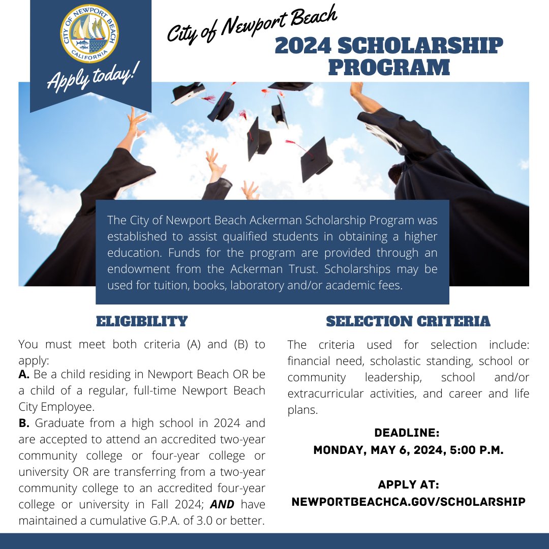 Applications are now open for the Ackerman Scholarship Program! Students who are graduating high school/transferring to a four-year university in 2024 may apply to receive a $700 scholarship. The application deadline is Mon., May 6 at 5 p.m. For info: newportbeachca.gov/scholarship