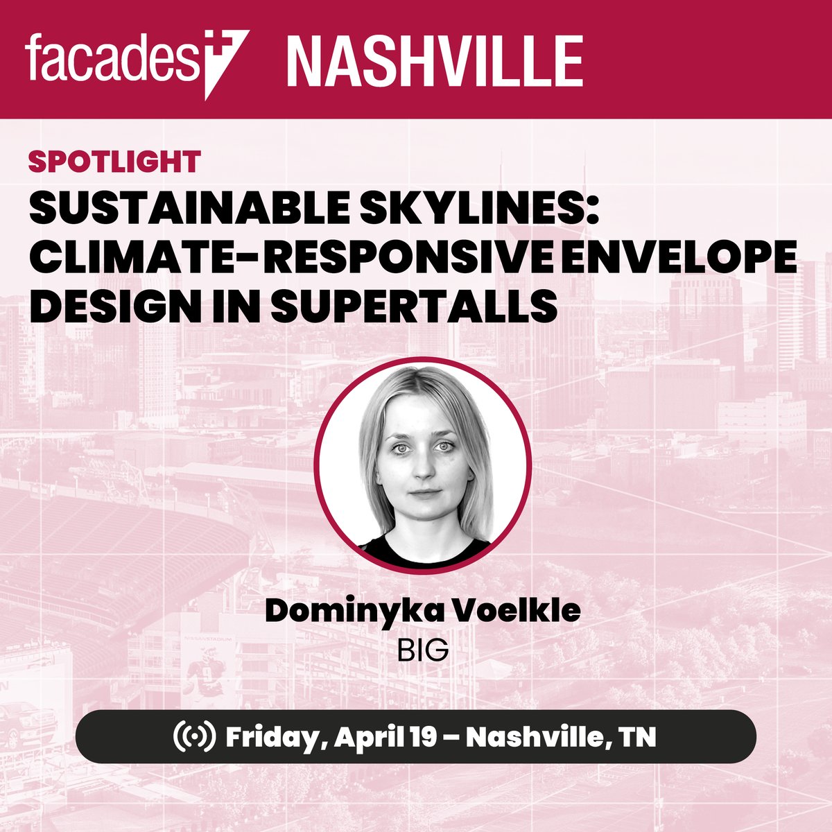 Next month, join us on April 19th for AN's inaugural Facades+conference in Nashville! Come listen to our spotlight panel speaker, discuss 'Sustainable Skylines: Climate-Responsive Envelope Design in Supertalls.' Register NOW at facadesplus.com/nashville/
