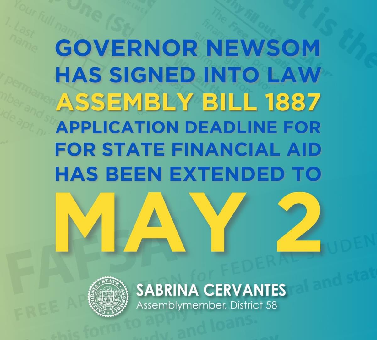 🚨ASSEMBLY BILL 1887 HAS BEEN SIGNED INTO LAW BY @CAgovernor @GavinNewsom! The application deadline for state financial aid programs like Cal Grant & Middle Class Scholarship is now extended to MAY 2, giving CA students more time to complete the #FAFSA! #DeliveringResults💪🏽 1/x