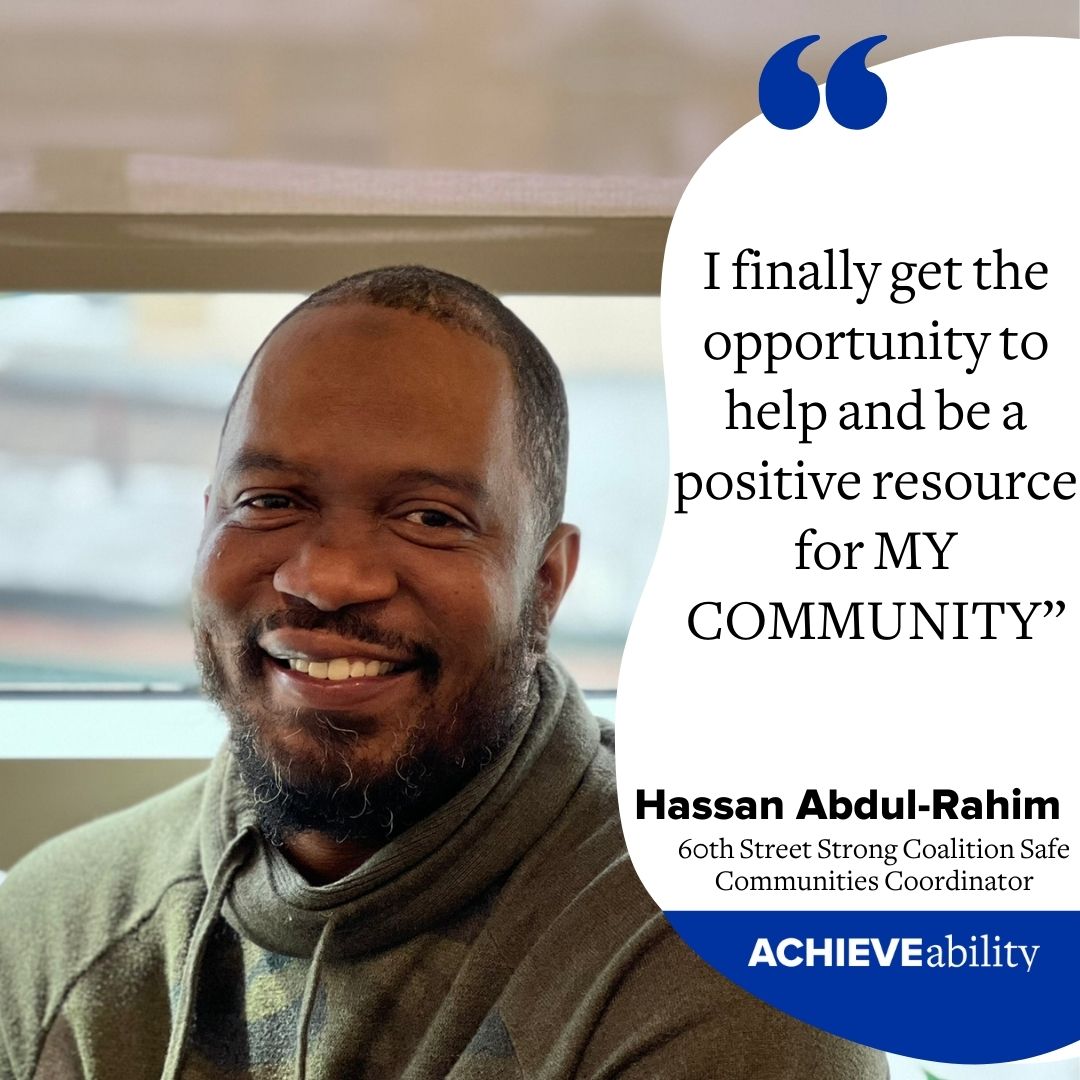 Introducing our newest team member, Hassan Abdul-Rahim! Help us welcome him as our new 60th St. Strong Coalition #Safe #Communities #Coordinator. Hassan brings his passion and positivity to #ACHIEVEability, we can't wait to see all the amazing things he will accomplish.
