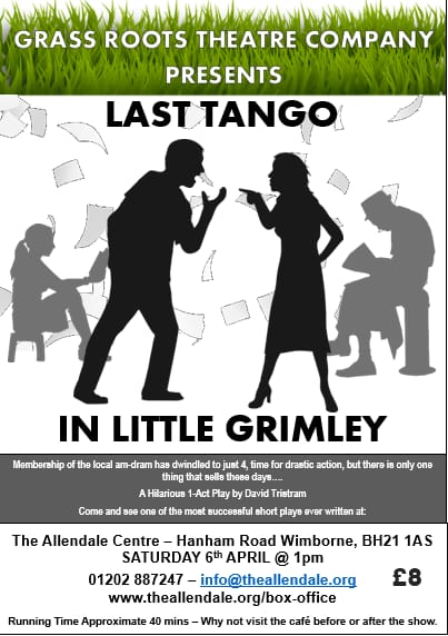 Last Tango in Little Grimley Saturday 6th April, 1pm theallendale.org/tickets A comedy play in one act, performed in the Minster Theatre at the Allendale Centre, Wimborne by Grass Roots Theatre Company. Advised age suitability 12+ #theatre #drama #wimborne #Dorset