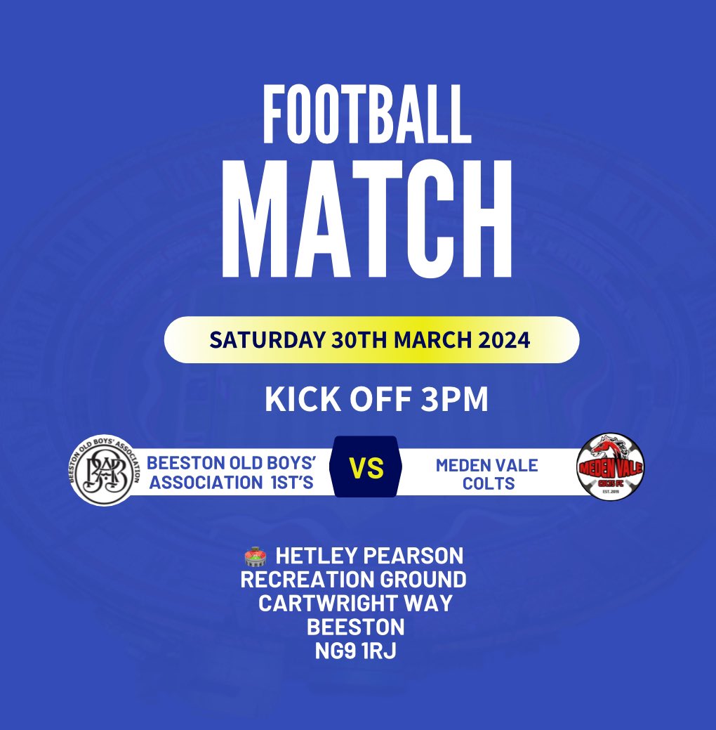 Beeston_Old_Boys_Association (@beeston_o_b_a) on Twitter photo This Saturday 1st’s are in league action against <a href="/medenvalecolts/">Meden Vale Colts 1st Team⚽️🔴⚫</a>
🆚 Meden Vale Colts
📆 Saturday 30th March
⏰ Kick Off 3PM
🏟️ Hetley Pearson Recreation Ground, Cartwright Way, Beeston, NG9 1RJ This Saturday 1st’s are in league action against <a href="/medenvalecolts/">Meden Vale Colts 1st Team⚽️🔴⚫</a>
🆚 Meden Vale Colts
📆 Saturday 30th March
⏰ Kick Off 3PM
🏟️ Hetley Pearson Recreation Ground, Cartwright Way, Beeston, NG9 1RJ