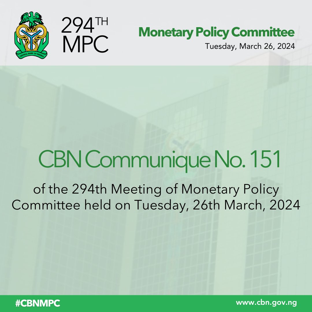 Central Bank of Nigeria Communique No.151 of the 294th Meeting of Monetary Policy Committee held on Tuesday, 26th March, 2024...ow.ly/5V7u50R2r9A