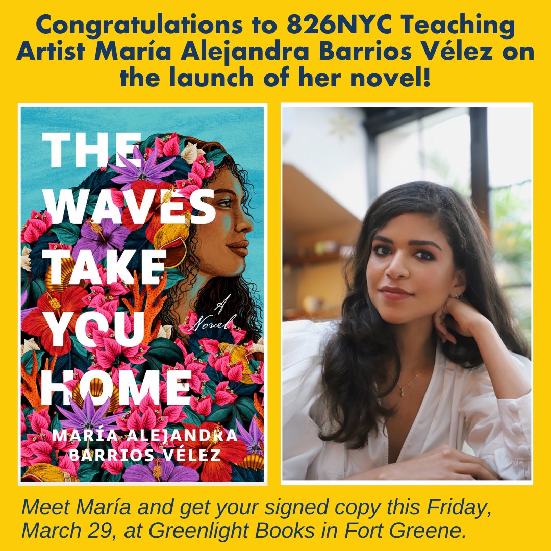 This month author & 826NYC Teaching Artist @MariaaleBave launched her debut novel, The Waves Take You Home. We can't wait to read it! Order now at mariaalejandrabarriosvelez.com or meet María for a book signing on 3/29 at 10am at Greenlight Books in Fort Greene.