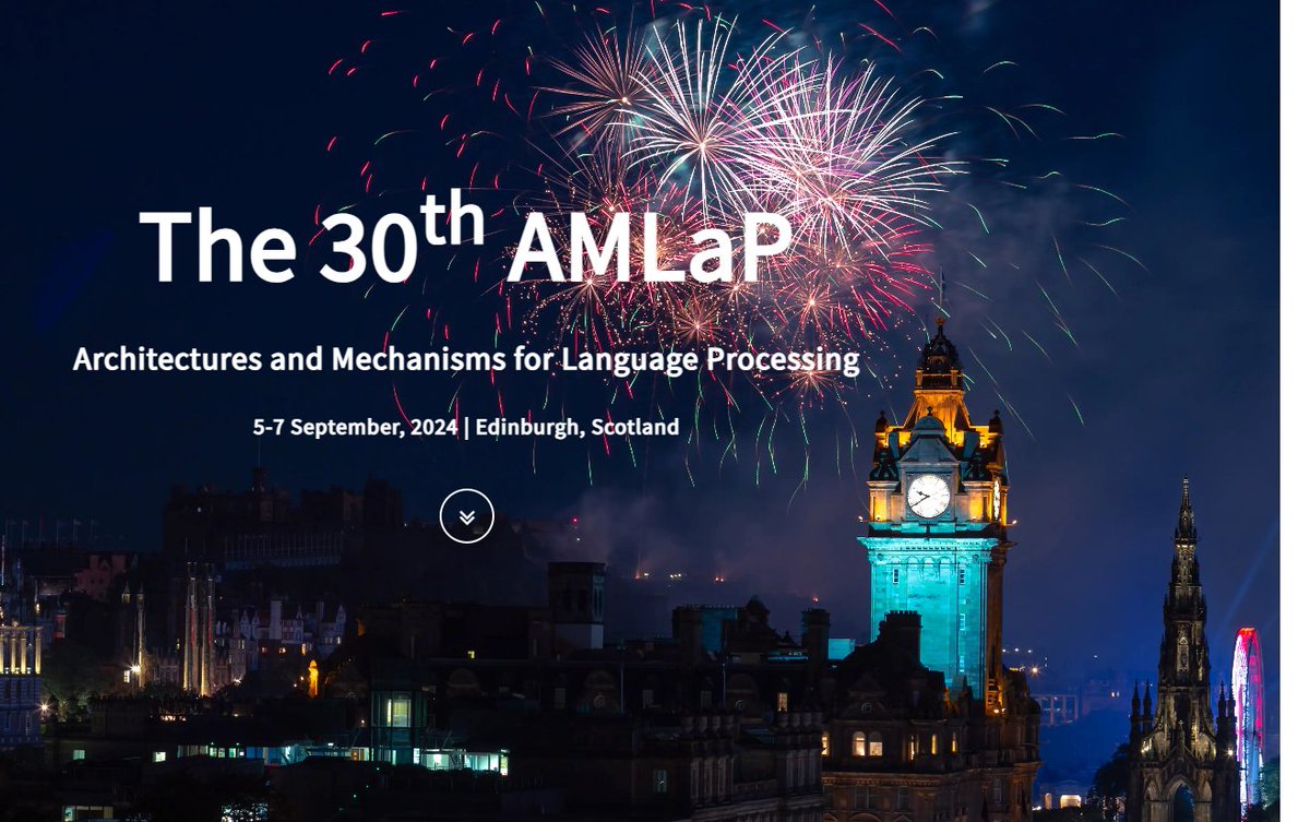 Did you know that the wonderful AMLaP (Architectures and Mechanisms for Language Processing) conference is coming to lovely Edinburgh on 5th-7th September? Well, you do now. Abstract deadline is *15th April*, see amlap2024.ed.ac.uk