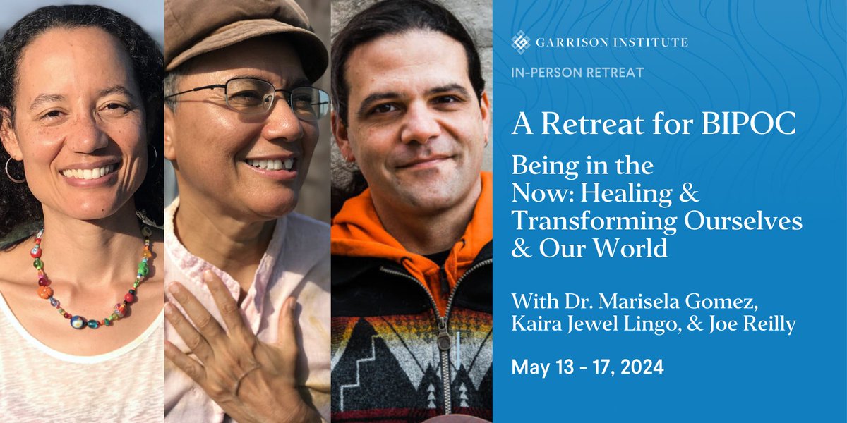 Join Dr. Marisela Gomez, Kaira Jewel Lingo, and Joe Reilly for a mindfulness-based retreat at Garrison Institute May 13-17, 2024. Being in the Now: Healing and Transforming Ourselves and our World, a BIPOC retreat. Visit garrisoninstitute.org/event/being-in… to learn more.
