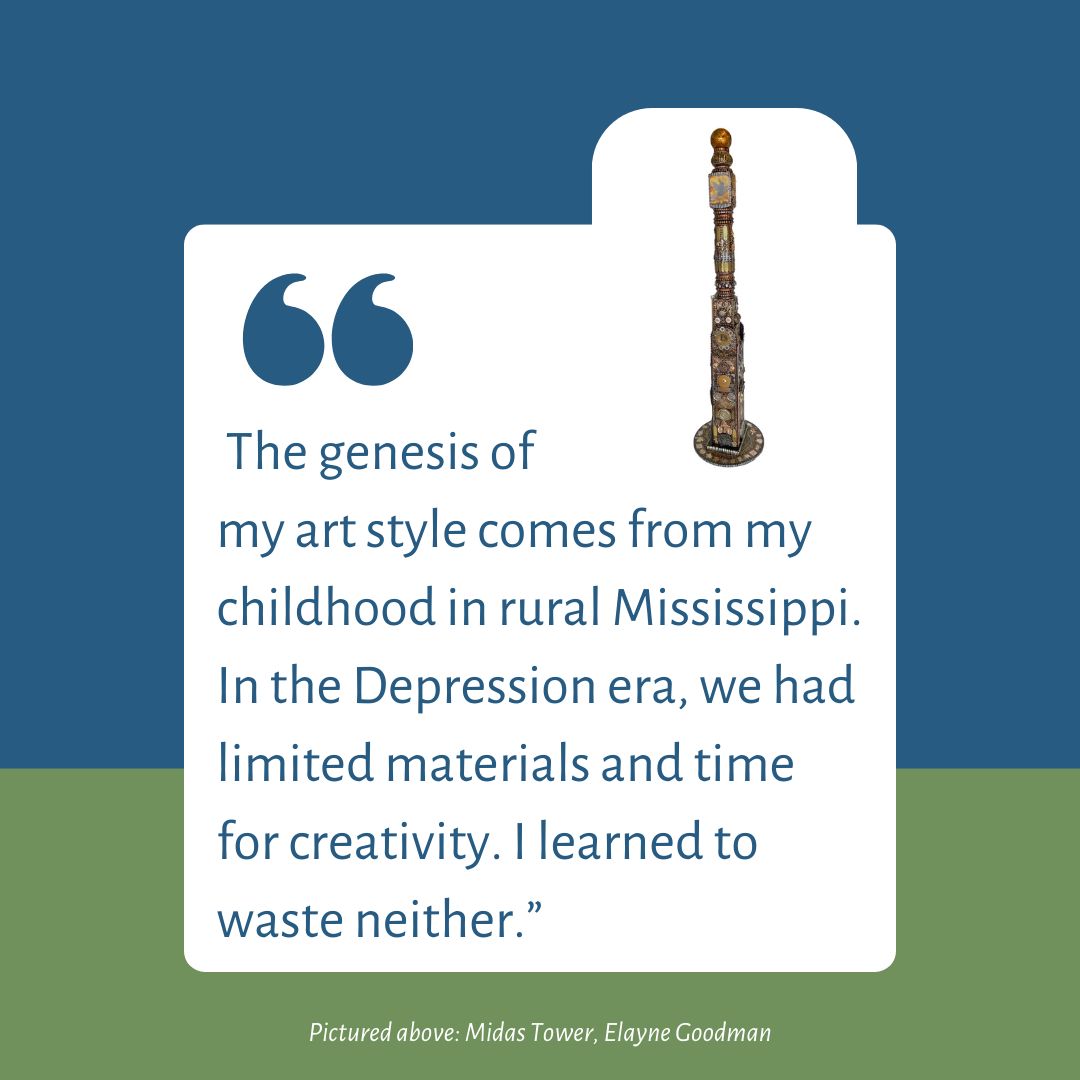 Meet Elayne Goodman! Elyane's 'Memories of Alabama' & other works are on view in 'Repurposed,' which is on display through April 29, 2024. 'Repurposed' also features the works of Penny Dobson, Kerry Leasure, Debra Mager, Diana Vest, Laura Walker, and Betsy Youngquist.