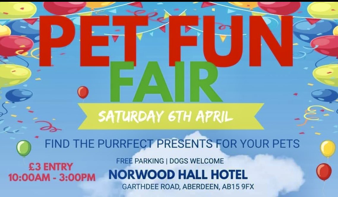 Pet fun fair #Aberdeen at Norwood Hall Hotel on Saturday 6th April.