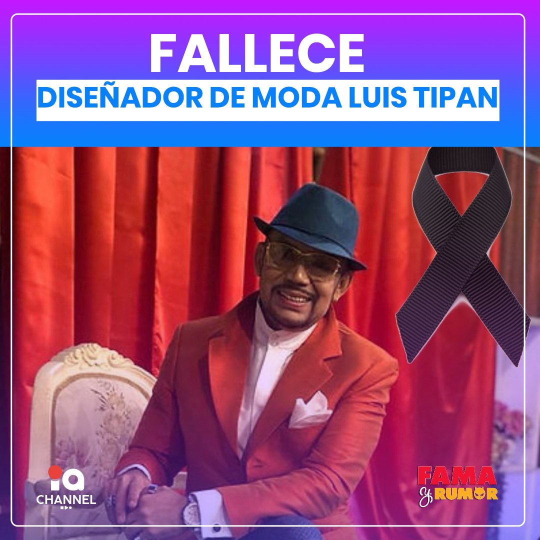 El mundo de la moda está de luto tras el fallecimiento de Luis Tipán.   Nos solidarizamos con sus familiares. Descanse en Paz🙏 
#luistipán #diseñadordemoda #diseñadorecuatoriano #LamentableNoticia #IAChannel