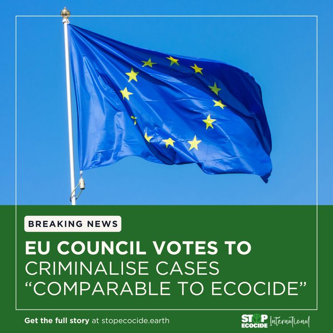🙌SUCCESS!!!🙌

The #EU’s revised environmental crime directive, which includes provision to criminalise cases ‘comparable to #ecocide’, was voted through by the European Council TODAY! 

A huge moment for the global movement for #EcocideLaw!
 #StopEcocide