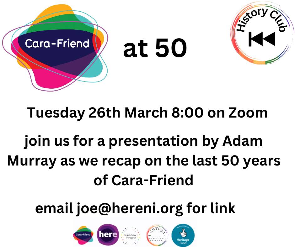 Today at 8pm the @LGBTHistoryNI History Club will feature guest speaker Adam Murray, Cara-Friend's Community Development Manager, exploring 50 years of Cara-Friend. Adam Murray will present some of Cara-Friend's history, email Joe for a link. Details below. #Carafriendat50