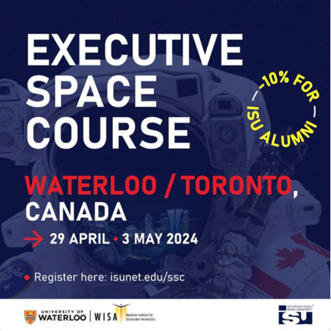 Time is running out! Register for Canada's first Executive Space Course, hosted by @ISUnet in collaboration with WISA at @UWaterloo. This ESC will connect sustainable aeronautics and space exploration. ISU alumni receive 10% off. Register by April 1: bit.ly/49DaixN