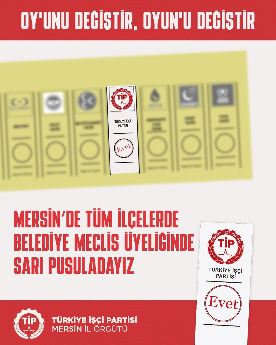 OY’UNU DEĞİŞTİR OYUN’U DEĞİŞTİR! Mersin’de tüm ilçelerde Belediye Meclis Üyeliği için SARI PUSULADA oylar Türkiye İşçi Partisi’ne #DeğişmekŞart #OylarTİPe