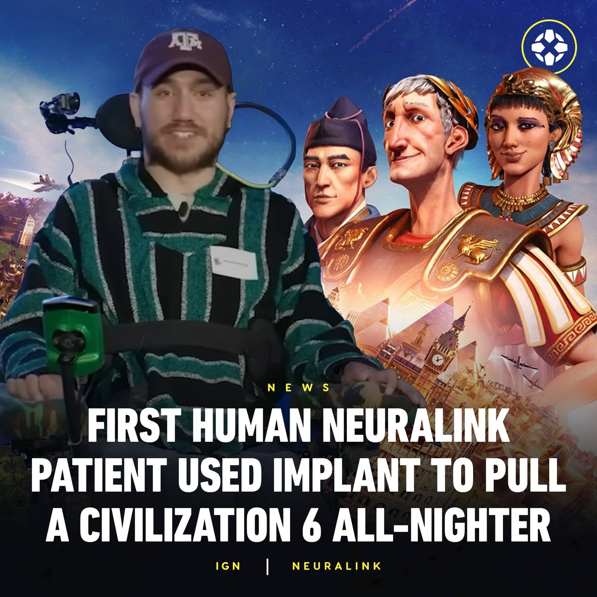 IGN's tweet photo. Noland Arbaugh, the 29-year-old who became Neuralink's first human patient, revealed that one of the first things he did after being given full control of the brain implant was to pull an all-nighter in Civilization 6. https://t.co/gmQHoFDLyj https://t.co/LxUOG7e54y