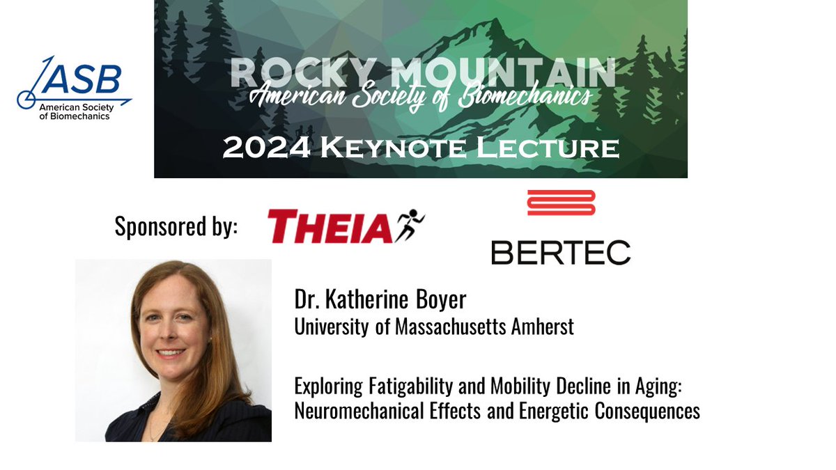 The upcoming 2024 @RockyMtnASB Conf. will feature a keynote lecture by Dr. Katherine Boyer (@KatherineABoyer) from UMASS Amherst, sponsored by @theiamarkerless and @BertecHQ. Join us (Fri April 5) to learn about #biomechanics, fatigability, and aging!
