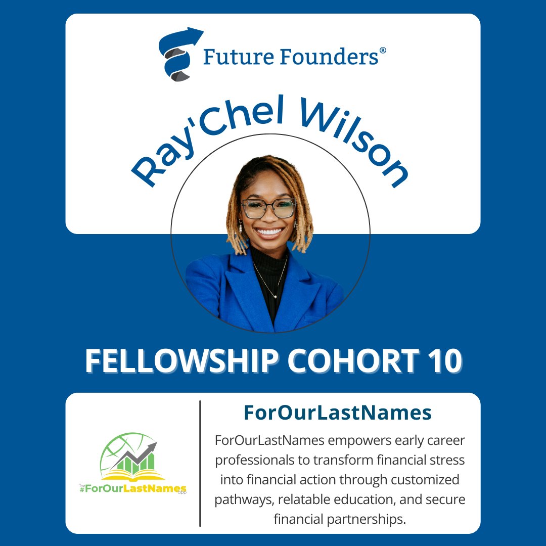 Meet Our New Fellows: Ray'Chel Wilson, Founder of ForOurLastNames. ForOurLastNames empowers early career professionals to transform financial stress into financial action. Learn more about all 21 founders in the Future Founders Fellowship Cohort 10 here: bit.ly/fellowshipcoho…