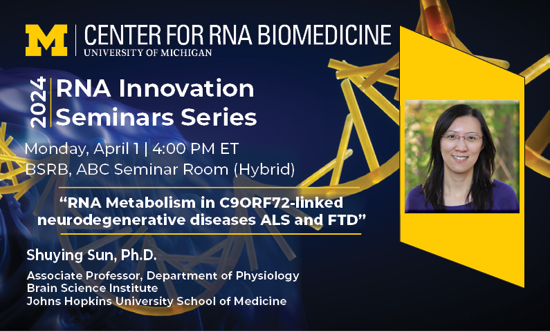 THIS MONDAY! April 1, 4 PM #RNA Innovation Seminar Series: Shuying Sun, Ph.D., @HopkinsMedicine presents “RNA Metabolism in C9ORF72-linked neurodegenerative diseases ALS and FTD” labs.pathology.jhu.edu/sun/ BSRB and Zoom umich.zoom.us/webinar/regist…… @shuying_sun #UMichRNA #UMichRNATx