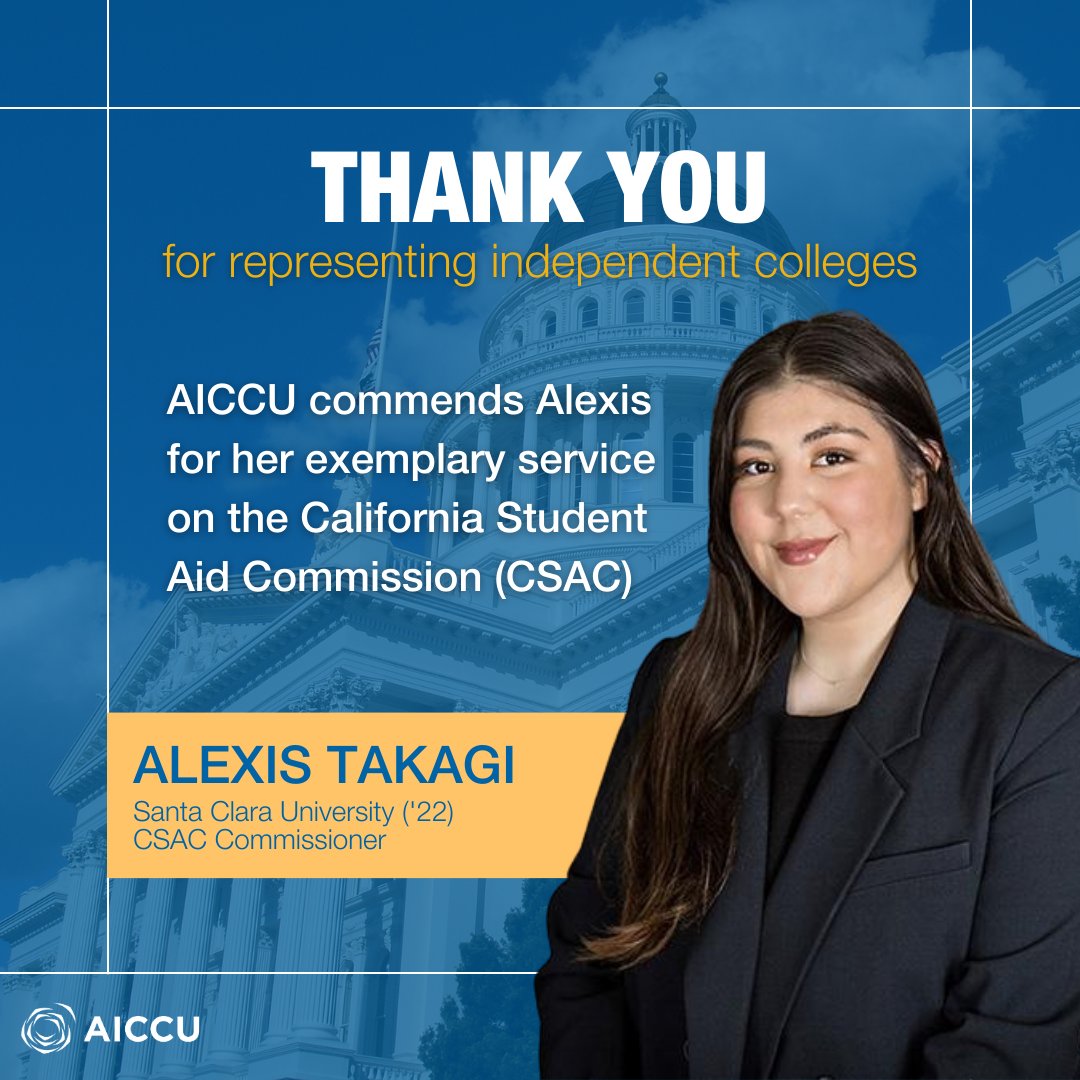 AICCU would like to give special thanks to @alexis_takagi for her service on @castudentaid. As the student rep for independent colleges, she brought a passionate voice for the financial needs of our students and progress towards Cal Grant reform inclusive of ICCU student success.