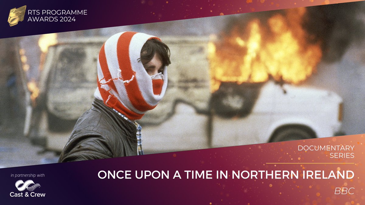 Once Upon a Time in Northern Ireland wins the Documentary Series award. Judges described the show as “a gold standard masterclass in telling a complex story through the words of the people who experienced it” #RTSAwards
