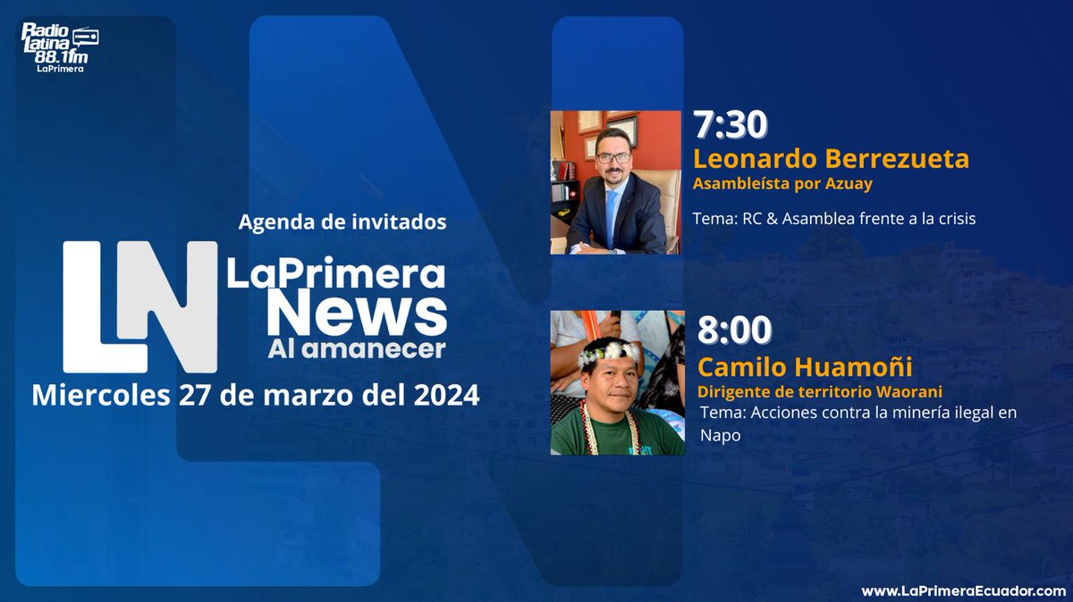 Este miércoles 27 de marzo en La Primera News 🎙️ nuestros invitados:

🗣️ Leonardo Berrezueta
🗣️ Camilo Huamoñi

📻 Te esperamos desde las 06h00 (#Ecuador) en La <a href="/PrimeraEcuador/">La Primera Ecuador</a> 88.1 Fm (#Quito) &amp; laprimeraecuador.com.

<a href="/JBardellini/">Jean Paul Bardellini</a> <a href="/WilsonAndinoV/">𝗪𝗶𝗹𝘀𝗼𝗻 𝗔𝗻𝗱𝗶𝗻𝗼 🎙 💡 🧩</a> <a href="/Omarecuador/">Omar Valdivieso L.</a>
