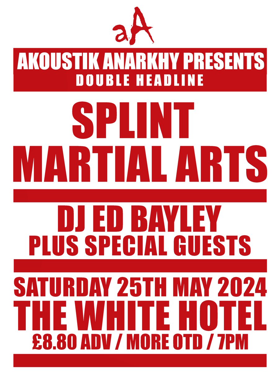 AKOUSTIK ANARKHY PRESENTS SPLINT / MARTIAL ARTS DOUBLE HEADLINE DJ ED BAYLEY SAT 25TH MAY THE WHITE HOTEL £8.80 ADV / MORE OTD seetickets.com/event/akoustik…