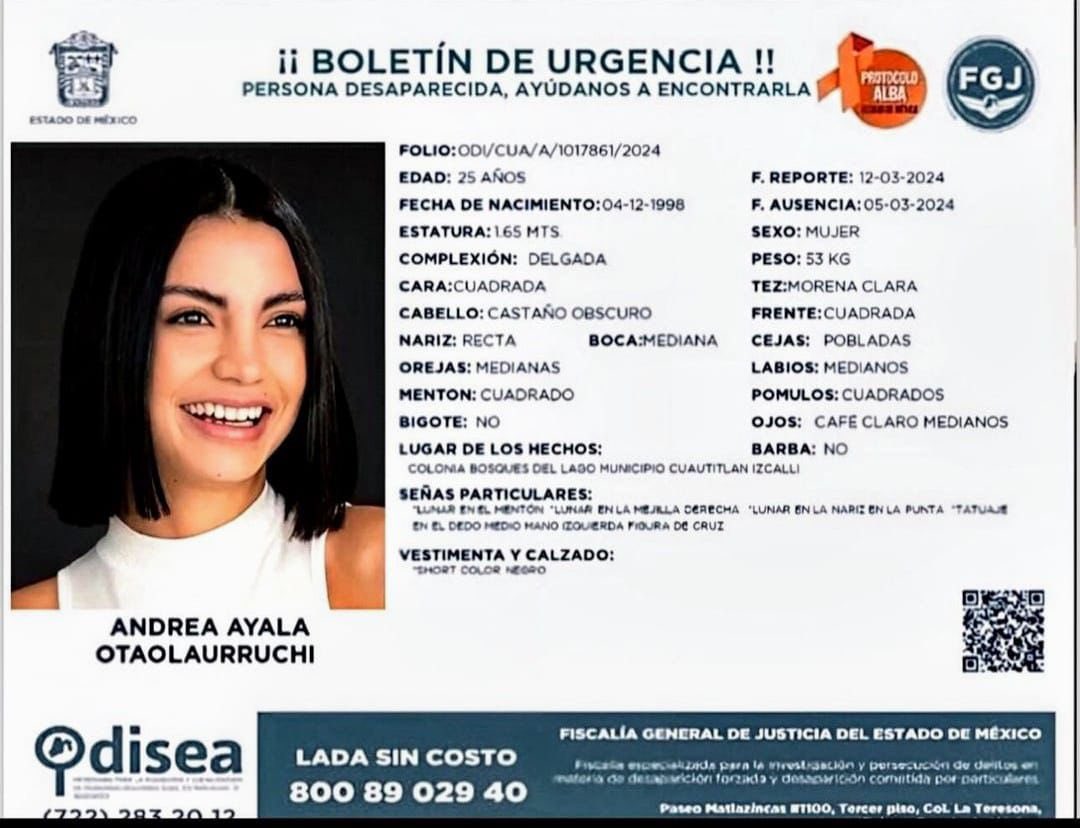 SE PIDE AYUDA! Para localizar a Andrea Ayala Otaolaurruchi Tiene 25 años Desapareció hace unas semanas en @Edomex Lo último q se supo fue q aparentemente salió con su pareja y tuvieron alguna discusión. Si sabe algo avise a @FiscaliaEdomex @FiscaliaCDMX o envíe MD.