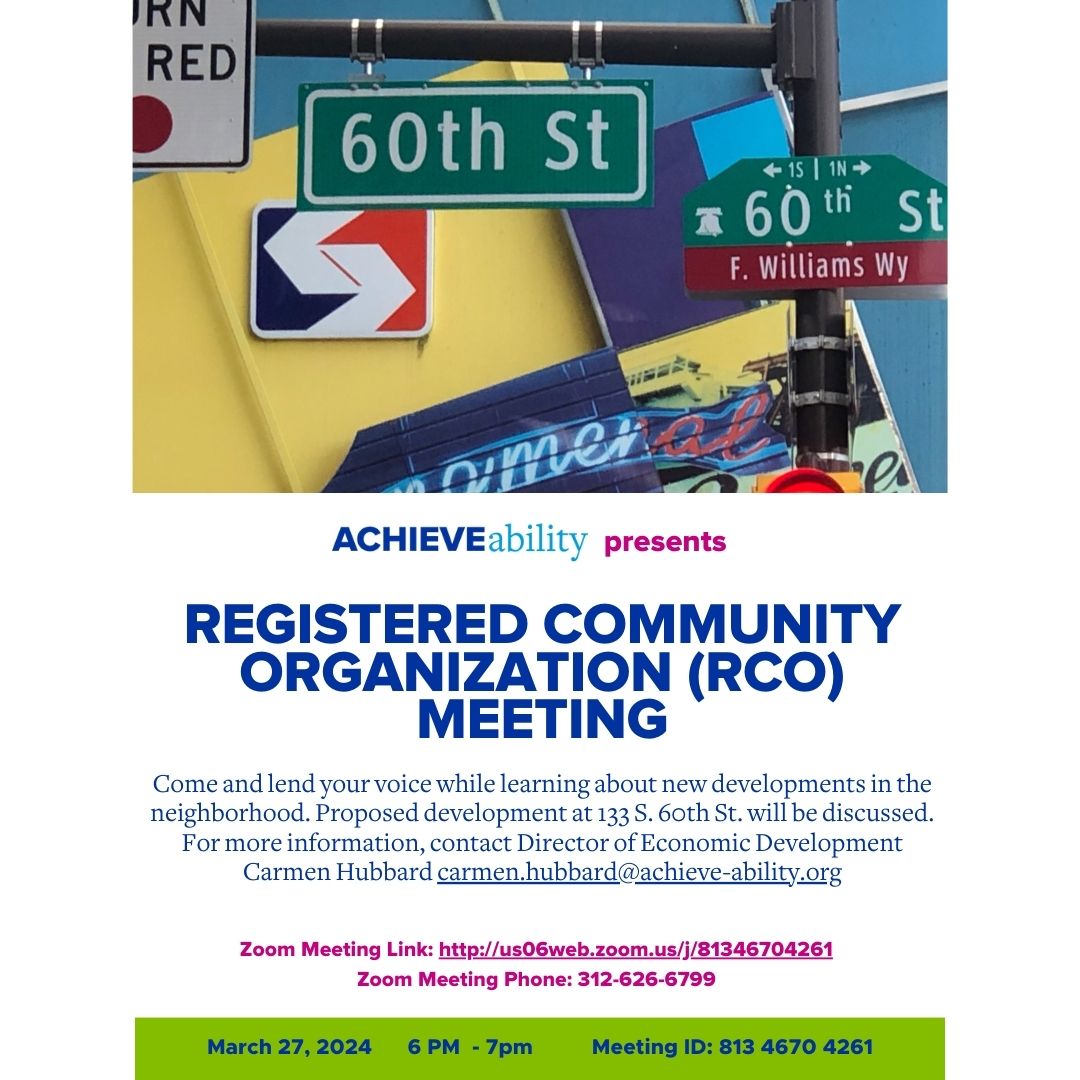 #ACHIEVEability’s Registered Community Organization (#RCO) Zoom meeting is TOMORROW, March 27 at 6pm! The proposed development at 133 S. 60th Street will be discussed. Join us and be part of the conversation. 🏡#CommunityEngagement #RisingandThriving #WestPhillyDevelopment