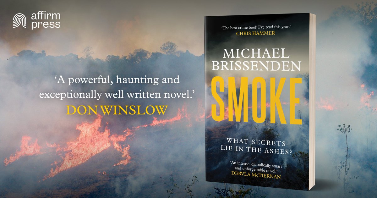 Some news - SMOKE coming in June @AffirmPress...and some early reviews @donwinslow says 'powerful, haunting'. @hammerNow 'best crime book I've read this year'@DervlaMcTiernanan 'intense, diabolically smart, unforgettable.' pre order now. booktopia.com.au/smoke-michael-……