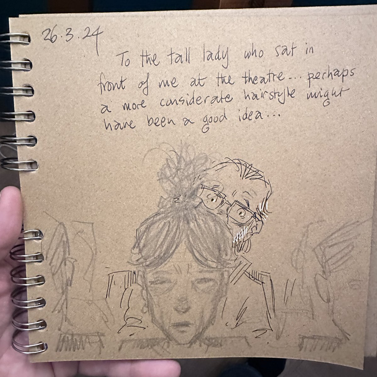GaryScribbler's tweet image. I mean, it’s basic politeness, surely. I’m going to a show. I’ll be sitting in front of people. Maybe I WON’T pile my hair in a giant column on top of my head… (first world problems). #doodleaday #basicmanners