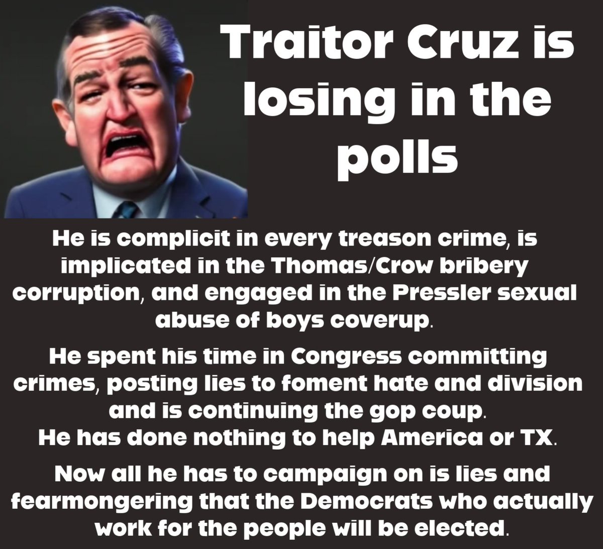 @tedcruz We need to work overtime to make sure that treasonous incompetent cruz is nowhere near the senate. He is a burden to the normal functioning of government. He is a tiresome disruption, not someone working for America.