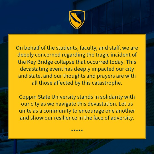 CoppinStateUniv's tweet photo. This morning, we awoke to the tragic news of the Francis Scott Key Bridge collapse. The Coppin State community is deeply saddened. Our thoughts are with all affected by this event. #BMoreStrong. https://t.co/D5THnv0M9N