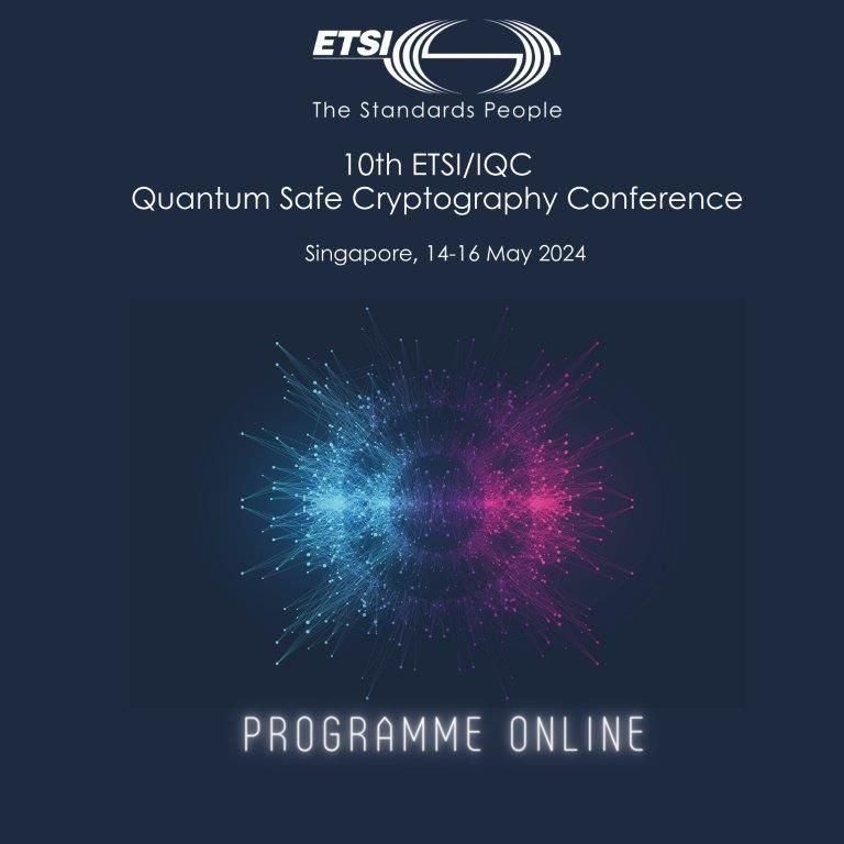 📆 Register now for the ETSI/IQC Quantum Safe Cryptography Conference taking place in Singapore 14-16 May. The programme offers both an executive track and a technical track: bit.ly/49WujQa