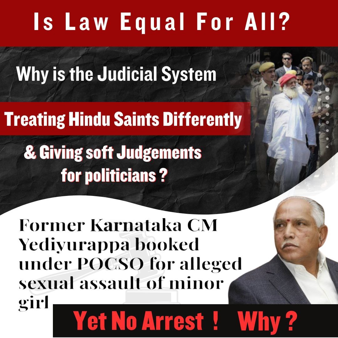 Is Law Equal for All or is there a special provision for actors, news anchors & Politicians? Ex-CM Yediyurappa is charged under POCSO Act , yet no action is taken against him, while Hindu Saints get arrested first & then the trials begin. We #NeedFairLegalSystem Now !