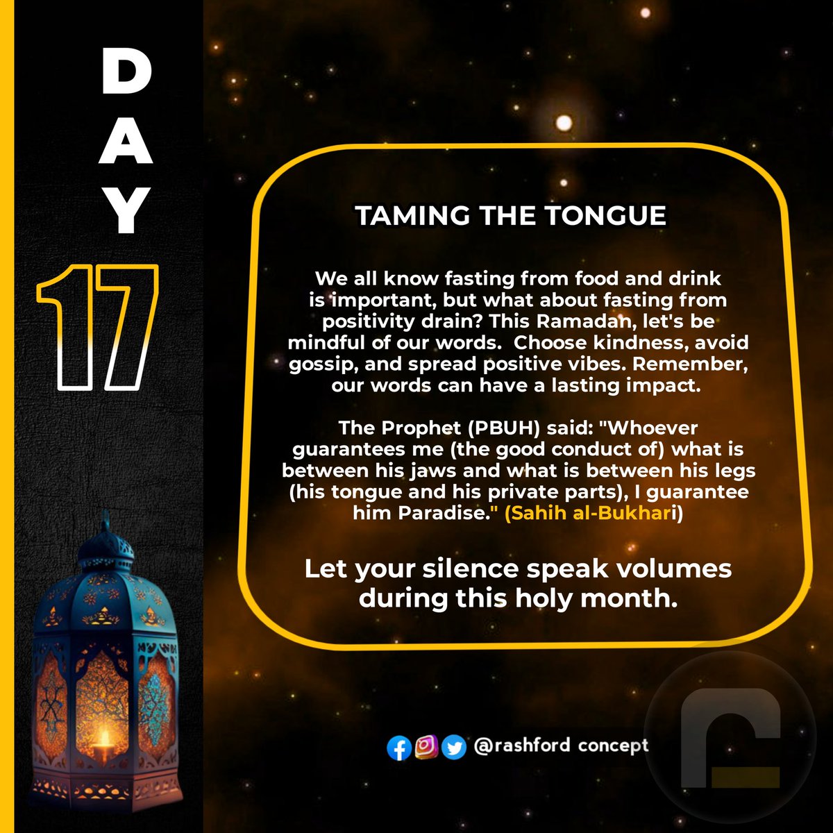 🌼 *DAY 17* 🌼
*TAMING THE TONGUE*
wa.link/74asze
#TameTheTongue
#RamadanKindness