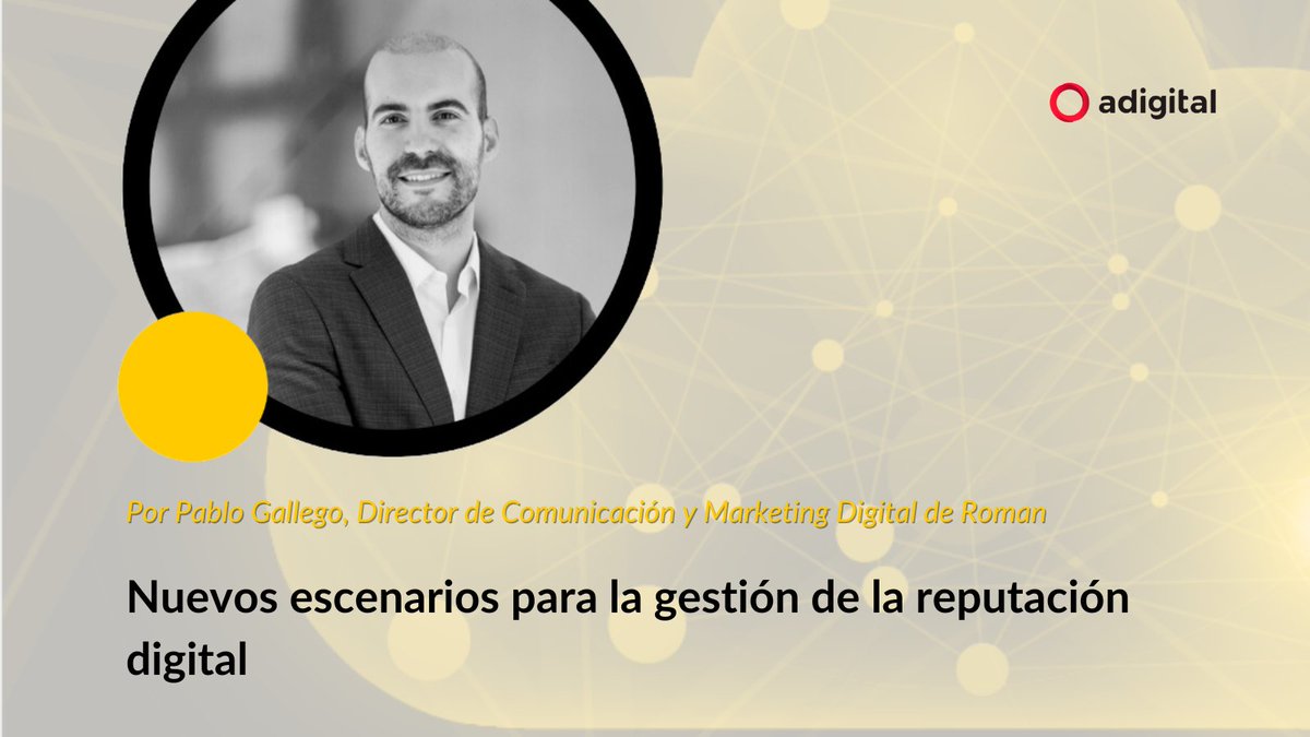 adigital_org's tweet image. ✍️ Pablo Gallego, Director de Comunicación y Marketing Digital de Roman, explora “Nuevos escenarios para la gestión de la reputación digital”

Descarga el informe &quot;#TendenciasDigitales2024 para el crecimiento de la pyme&quot;, aquí👉 adigital.org/publicacion/te…