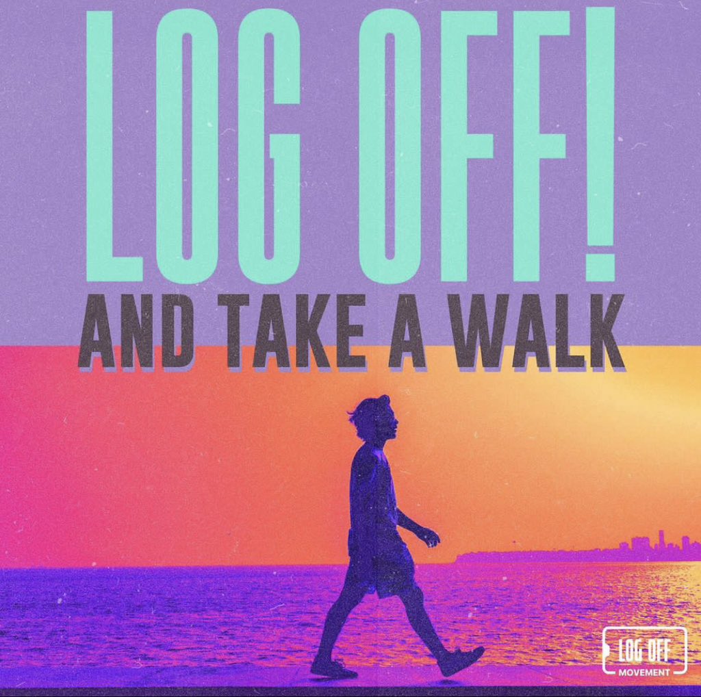 Log off and take a walk!