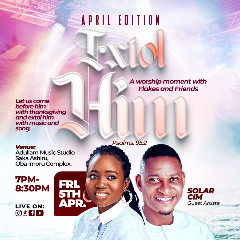 Flakesings's tweet photo. It's another time of the month when we join voices to extol our Lord and Father in songs and praises.

 We are glad to bring to you by God grace Minister Solar CIM @solarcim1 for April Extol Him experience. https://t.co/xJzAMOMh7Y
