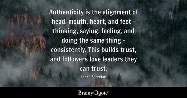 If we have authentic leaders then our organisations will flourish....The alignment of #head #mouth #heart & #feet thinking ,saying ,feeling & doing the same thing- consistently.
