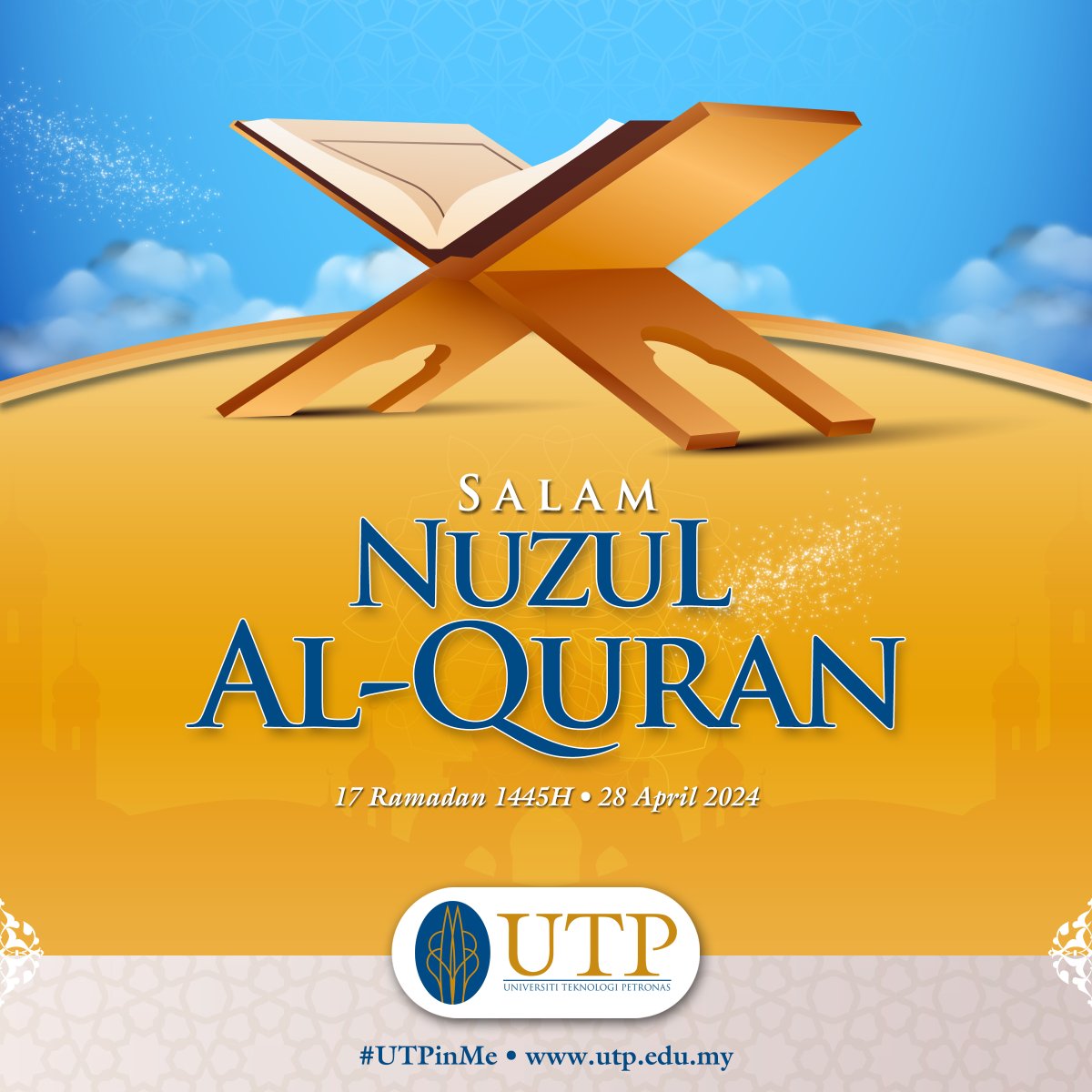 UTP sincerely wishes Salam Nuzul Al-Quran. Let us persevere in reading and reflecting the Quran, as it reflects the disposition of those who seek wisdom, counsel, and guidance from its verses.