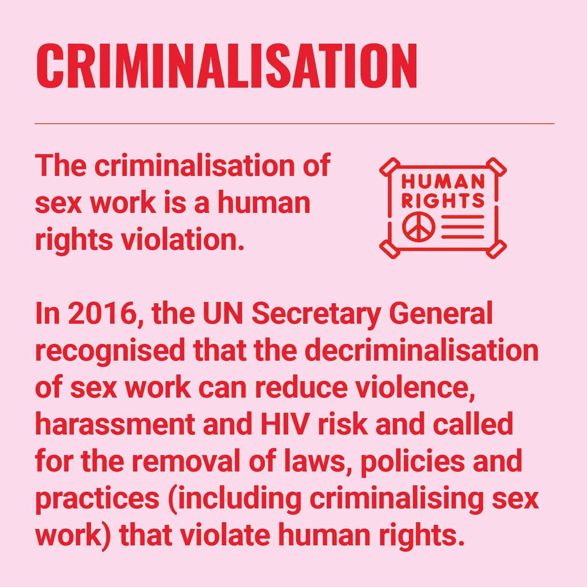 The UN's Guide to the Human Rights of Sex Workers has confirmed that decriminalisation is best practice to uphold the human rights of sex workers: 'Sex work is real work. Everyone deserves dignity, autonomy and safety in the workplace, including sex workers.'