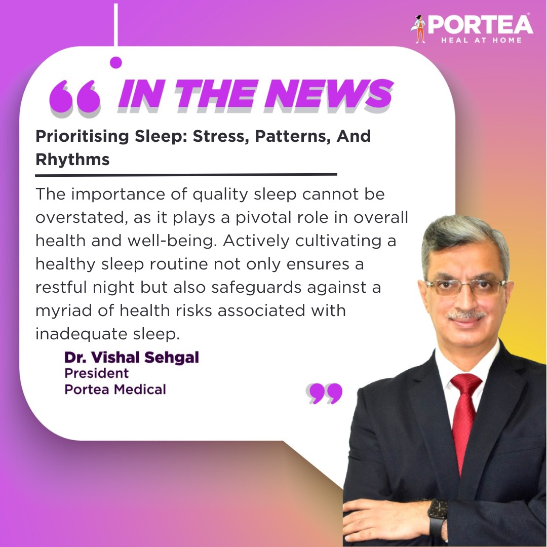 On World Sleep Day, gain valuable insights from Dr. Vishal Sehgal, President of Portea Medical, as he shares indispensable tips to enhance your sleep quality and prioritize your well-being. Read more - bit.ly/3PFRqGh #WorldSleepDay #SleepHealth #WellnessTips #Portea