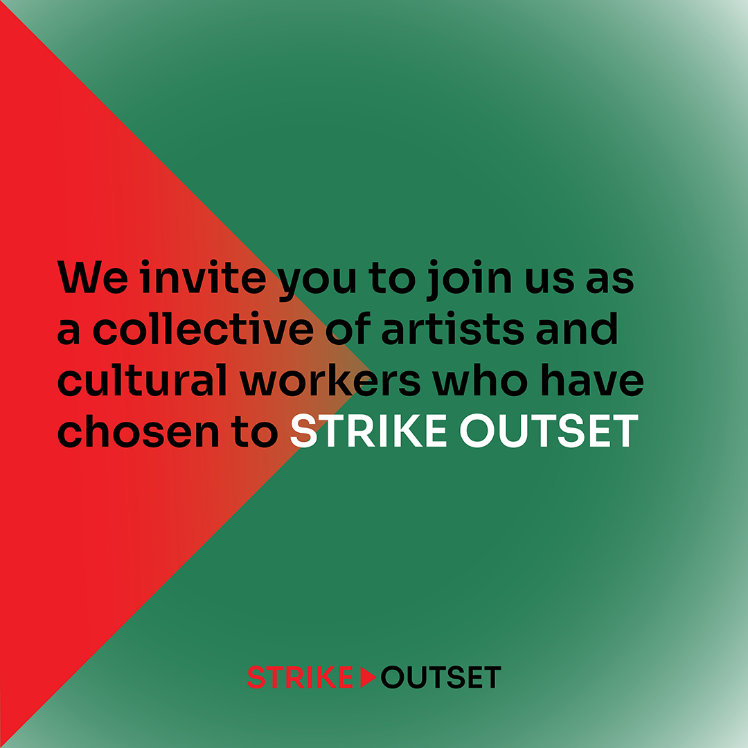 LAUNCHING: STRIKE OUTSET
Outset Contemporary Art Fund Artwashes Settler Colonialism, Apartheid And Genocide In Palestine

Strike Outset Is A Global Labour Boycott Of Outset Contemporary Art Fund And All Its Projects

Find out more, join the strike 👇🏾
strikeoutset.org