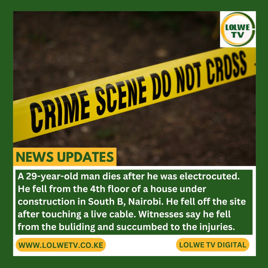 A 29-year-old man dies after he was electrocuted in South B, Nairobi