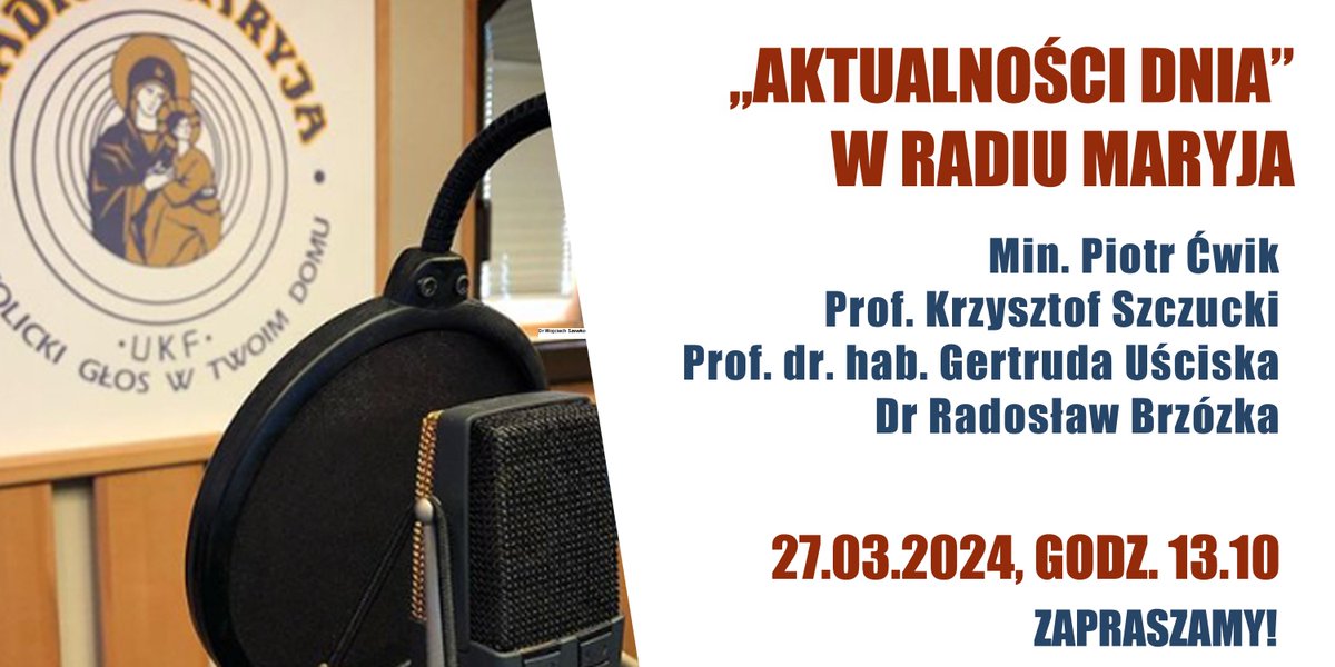 Zapraszamy na #AktualnościDnia w Radiu Maryja o godz. 13.10 !!!
Goście:
- @_piotrcwik – wiceszef @prezydentpl 
- @KrzSzczucki – poseł @pisorgpl
- Prof. dr. hab. Gertruda #Uściska – Prezes @zus_pl w latach 2016 - 2024
- @RadoslawBrzozka