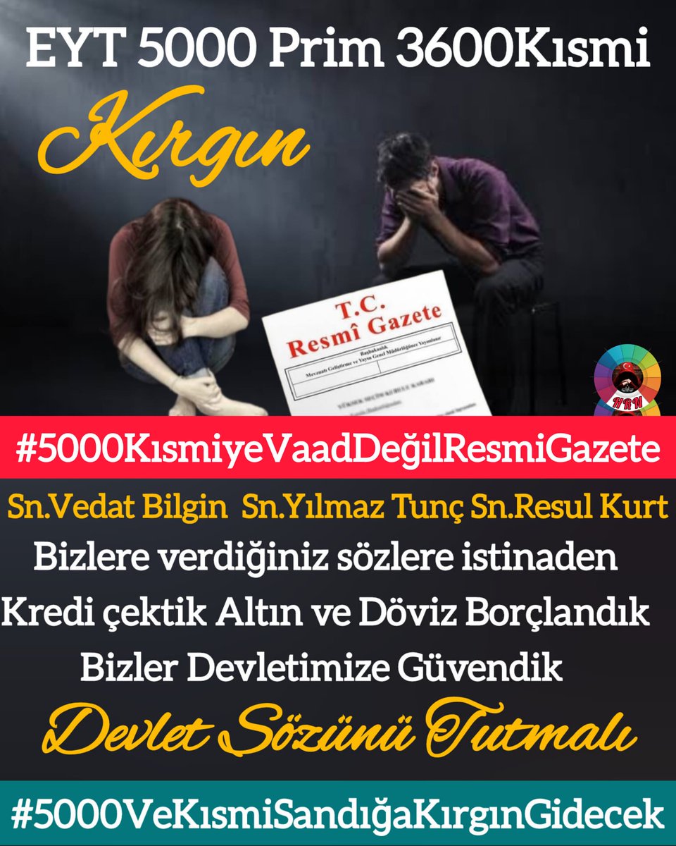 Sn.<a href="/RTErdogan/">Recep Tayyip Erdoğan</a> Mağduriyet Tam Çözülmedi
<a href="/vedatbilgn/">Vedat Bilgin</a> 99 Öncesi Neyse O
<a href="/yilmaztunc/">Yılmaz TUNÇ</a> <a href="/resulkurt34/">Doç. Dr. Resul Kurt</a> 5000 Prim
3600 Kısmi Emeklilik İçin Borçlanma Yapın Dediler Borçlandık
HAKlar Verilmedi
Sözler Tutulmadı*99
<a href="/iletisim/">T.C. İletişim Başkanlığı</a>
#5000KısmiyeVaadDeğilResmiGazete
#5000VeKısmiSandığaKırgınGidecek