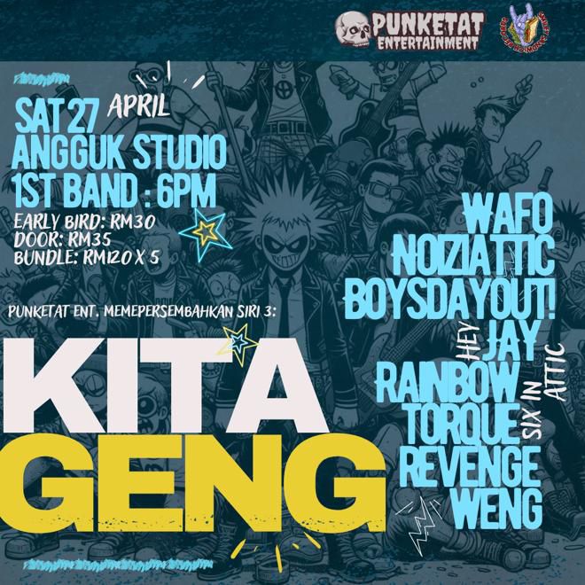 Sabtu, 27 April 2024. Angguk Studio Show Kita Geng! Anjuran Punketat! Line up: Torque Six, Noiziattic, Revenge, Hey Jay!, Boys' Day out, Rainbow in Attic, Weng Jumpa di sana! Kita skanking laju!