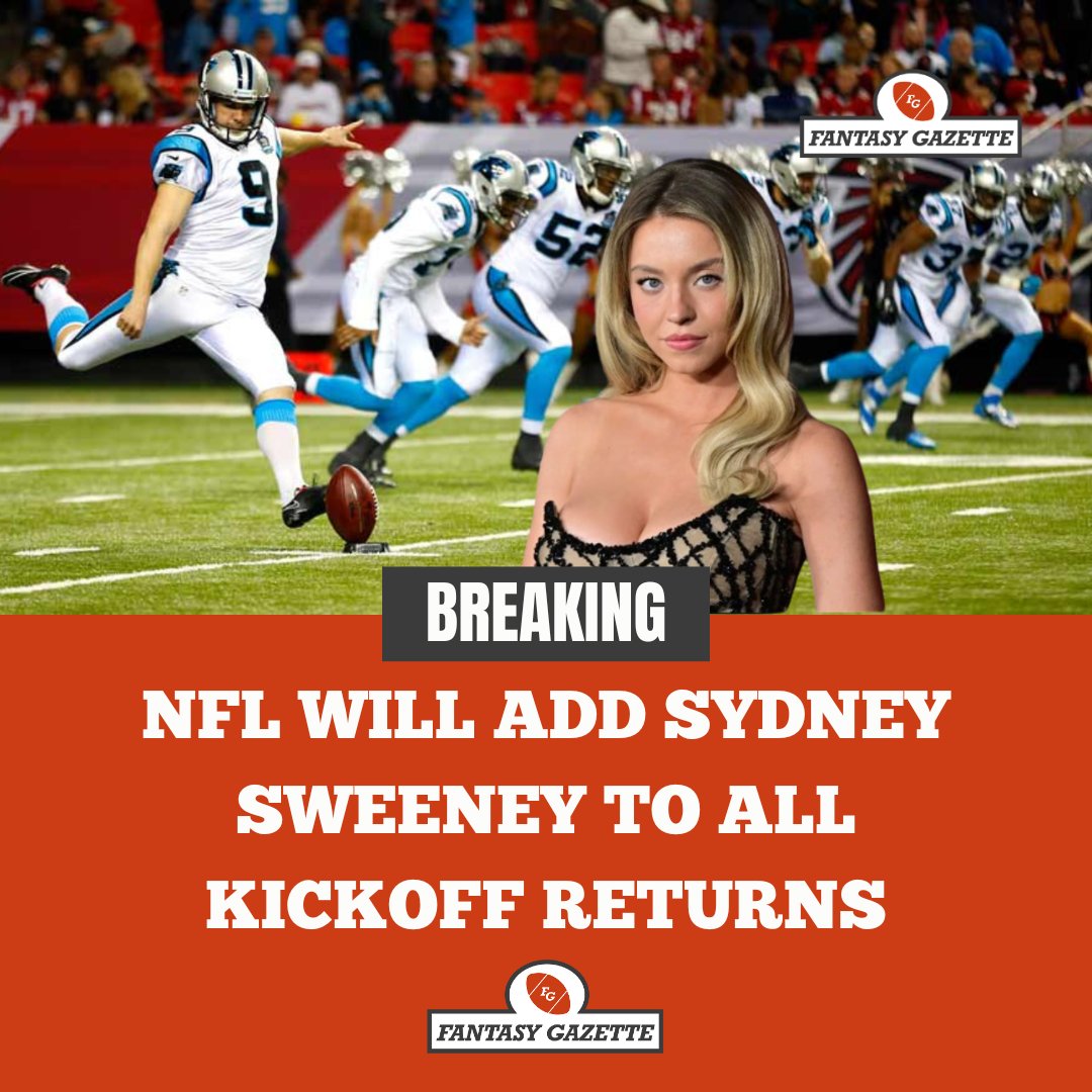 FantasyGazette_'s tweet photo. BREAKING: The #NFL announced they will be adding an image of Sydney Sweeney to the television broadcast of every kickoff return in an attempt to make them more watchable. https://t.co/bTm1elfzSe