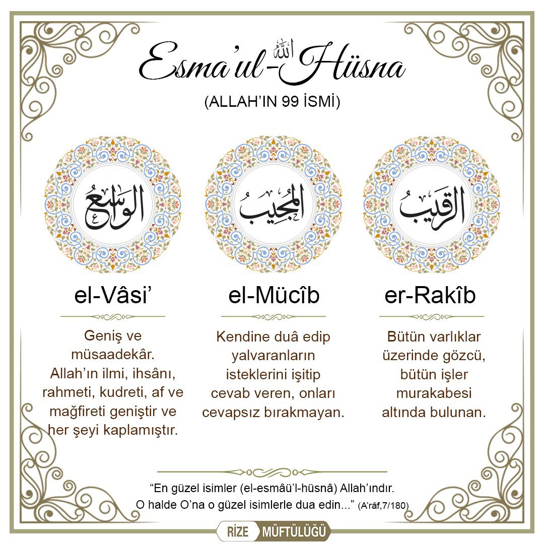 rizemuftulugu's tweet photo. “Esma’ul-Hüsna”

“En güzel isimler (el-esma’ul-hüsna) Allah’ındır. O halde O’na güzel isimlerle dua edin.” (Araf,7/180)

#Rakib
#Mucib
#Vasi’ https://t.co/25eB7y12SV