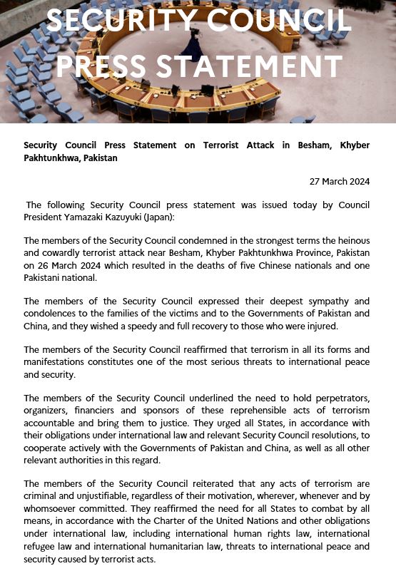 The members of the Security Council condemned in the strongest terms the heinous and cowardly terrorist attack near Besham, Khyber Pakhtunkhwa Province, #Pakistan on 26 March 2024. Security Council press statement :